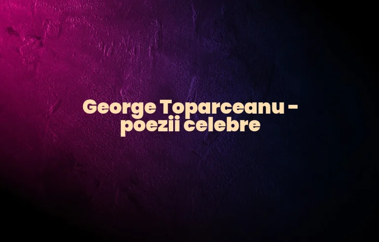 george toparceanu poezii celebre