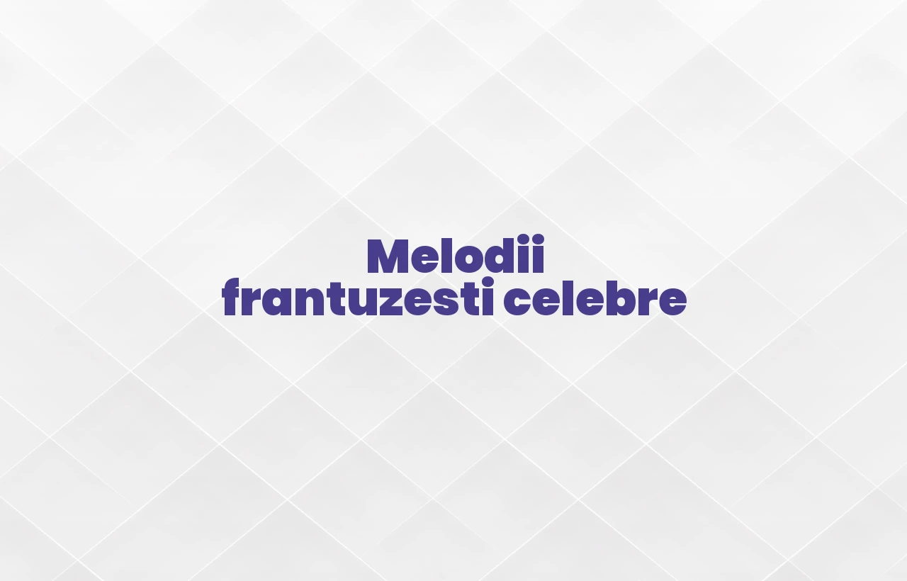 melodii frantuzesti celebre