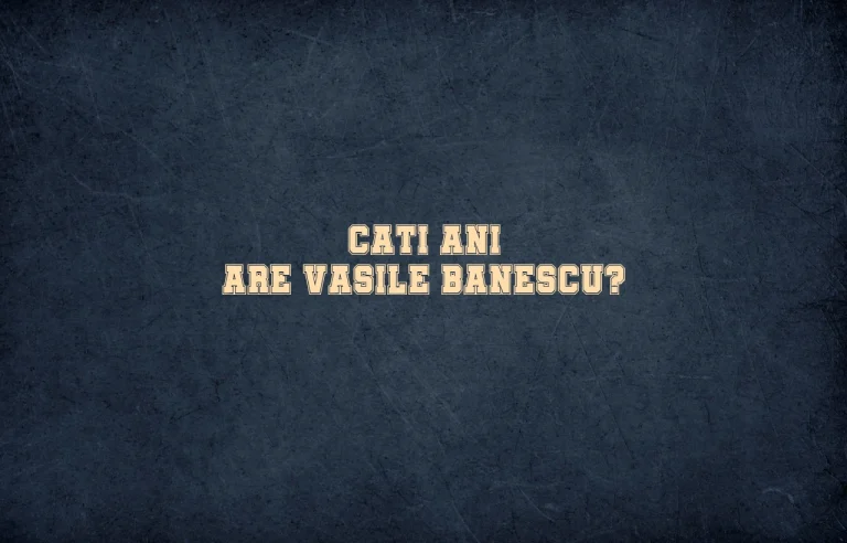 cati ani are vasile banescu