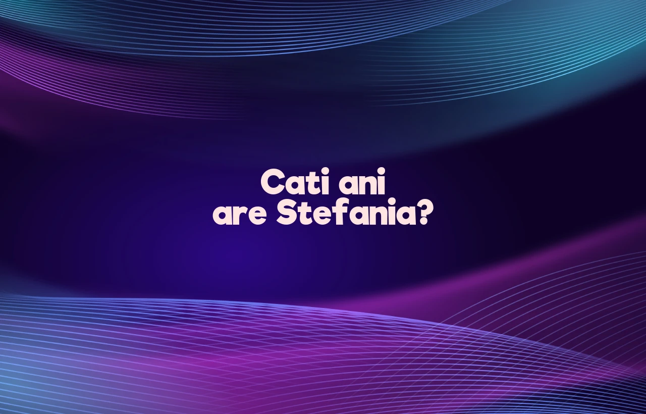 cati ani are stefania
