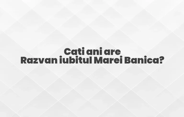 cati ani are razvan iubitul marei banica