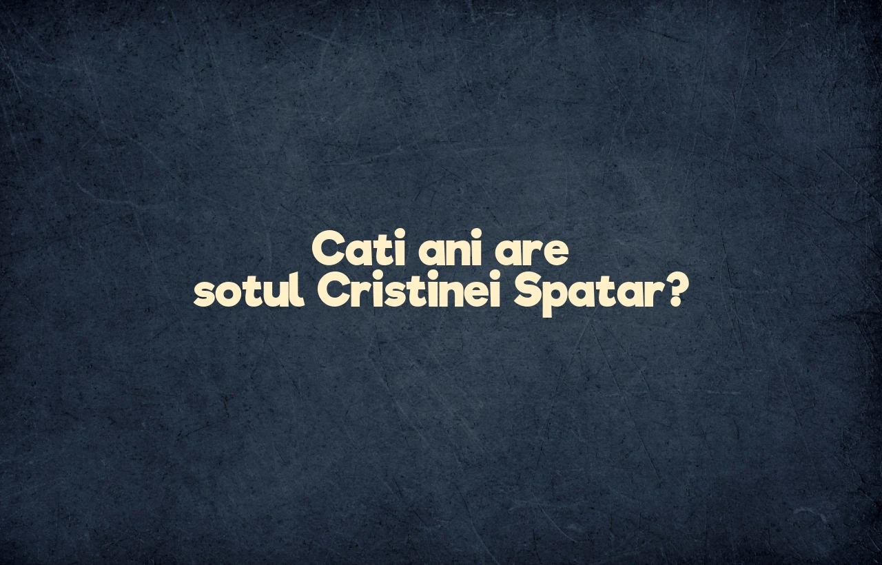 cati ani are sotul cristinei spatar