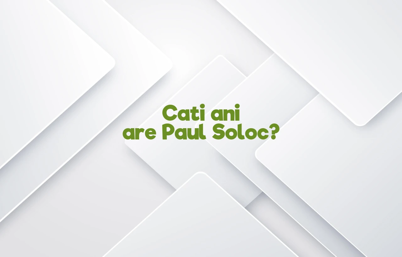 cati ani are paul soloc