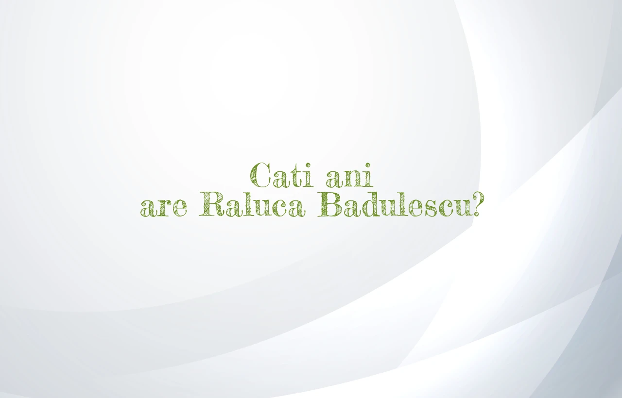 cati ani are raluca badulescu