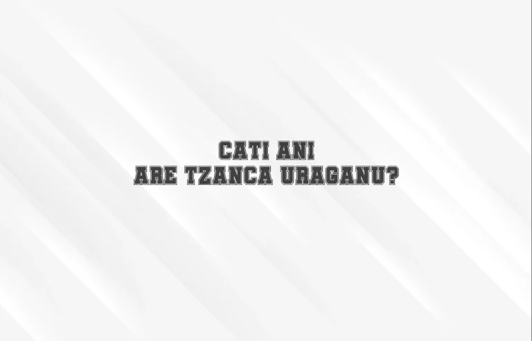 cati ani are tzanca uraganu