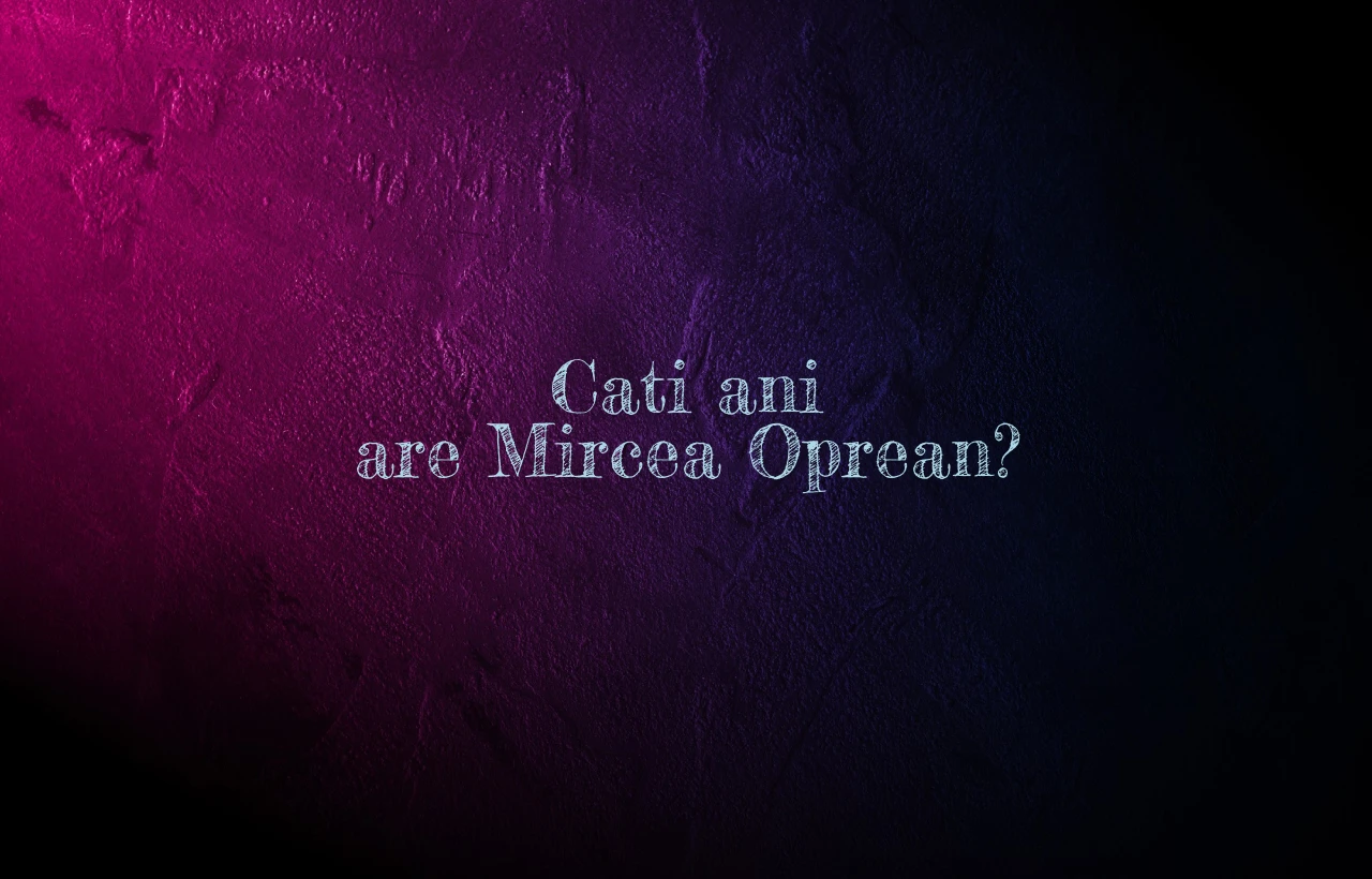 cati ani are mircea oprean