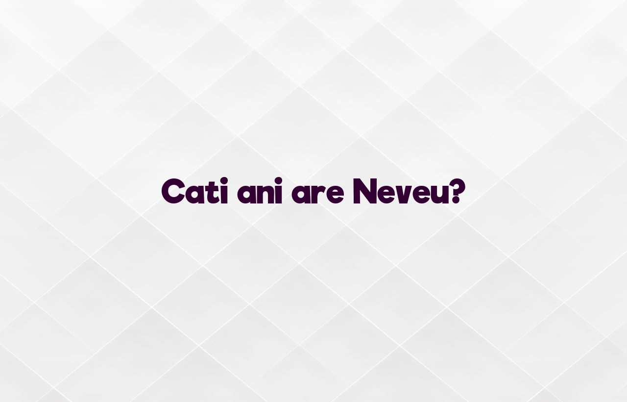cati ani are neveu