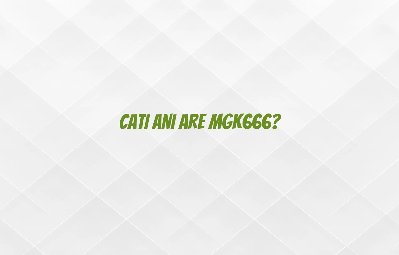 cati ani are mgk666