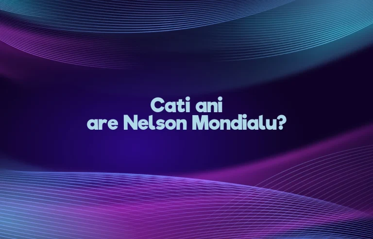 cati ani are nelson mondialu