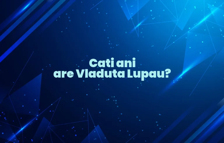 cati ani are vladuta lupau