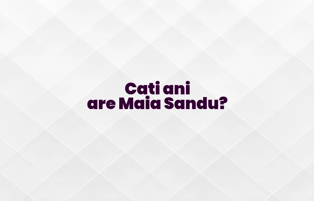 cati ani are maia sandu