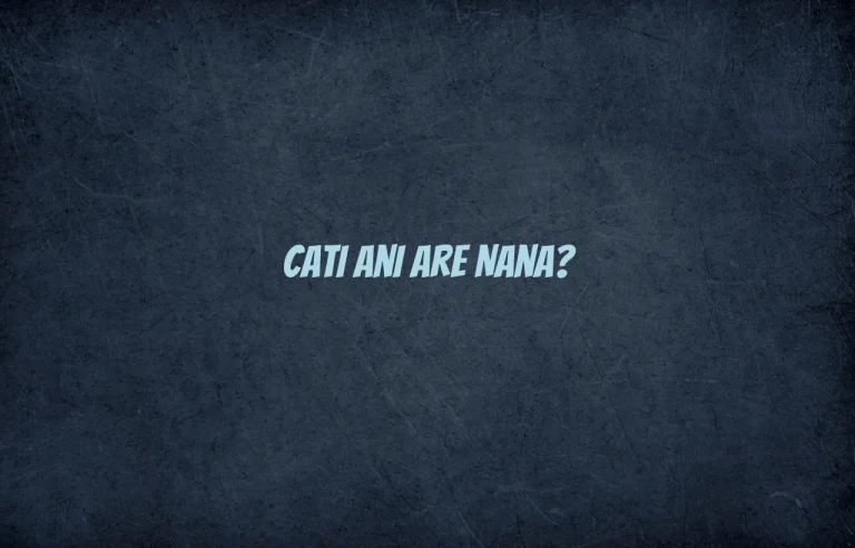 cati ani are nana