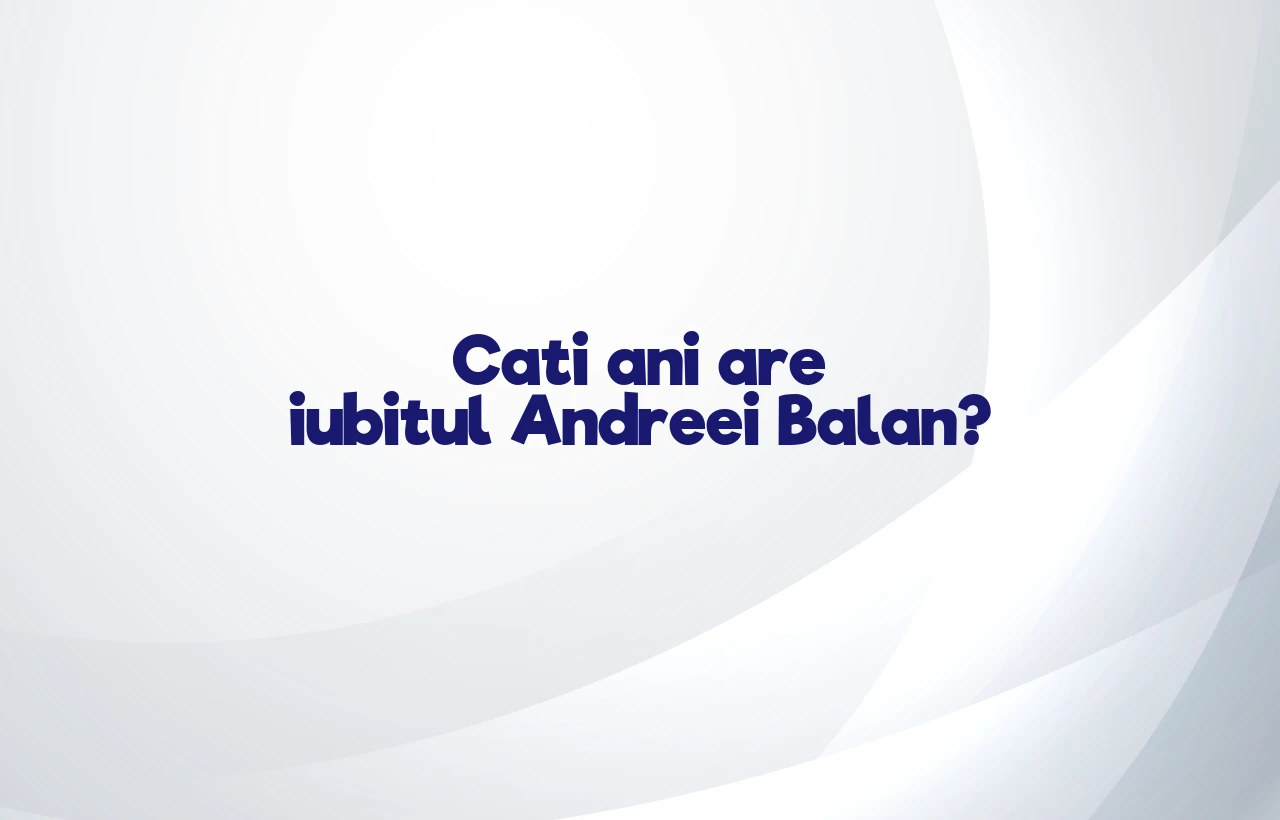 cati ani are iubitul andreei balan