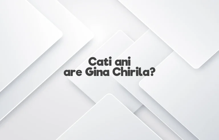 cati ani are gina chirila