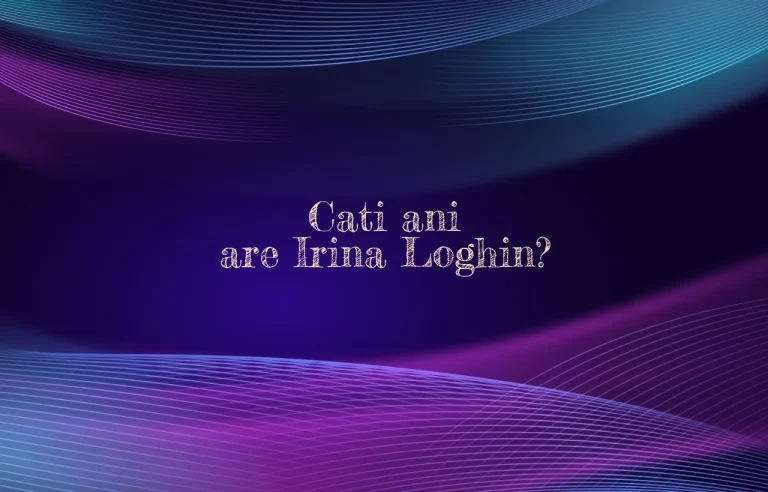 cati ani are irina loghin
