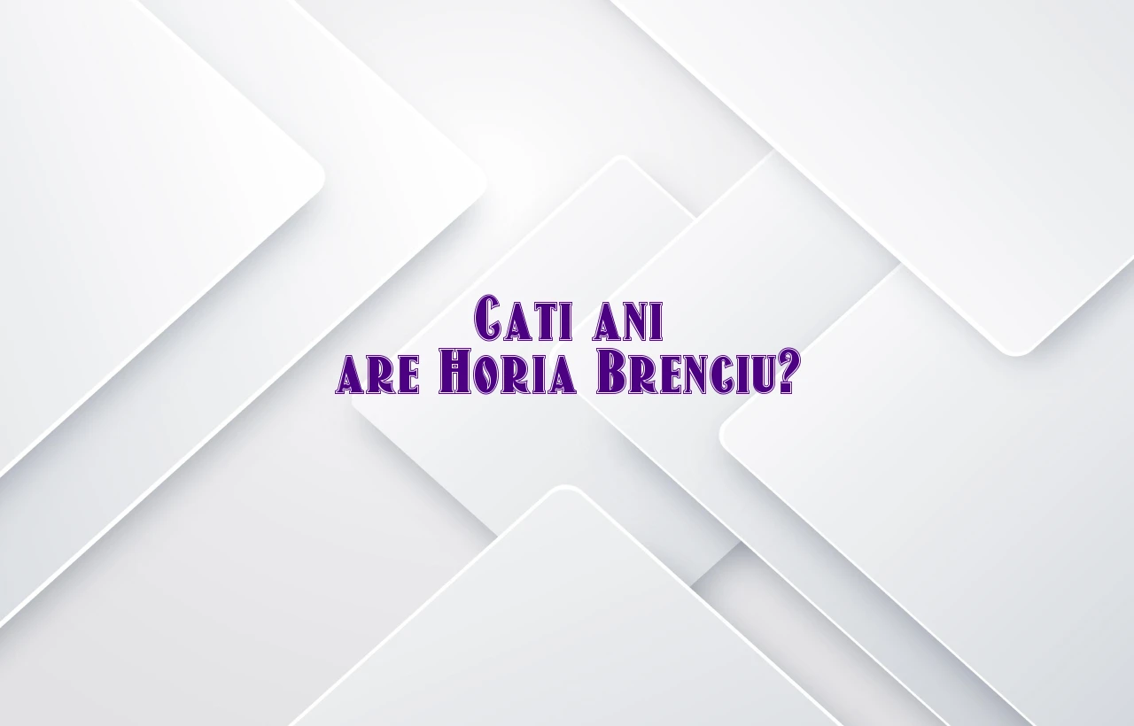 cati ani are horia brenciu