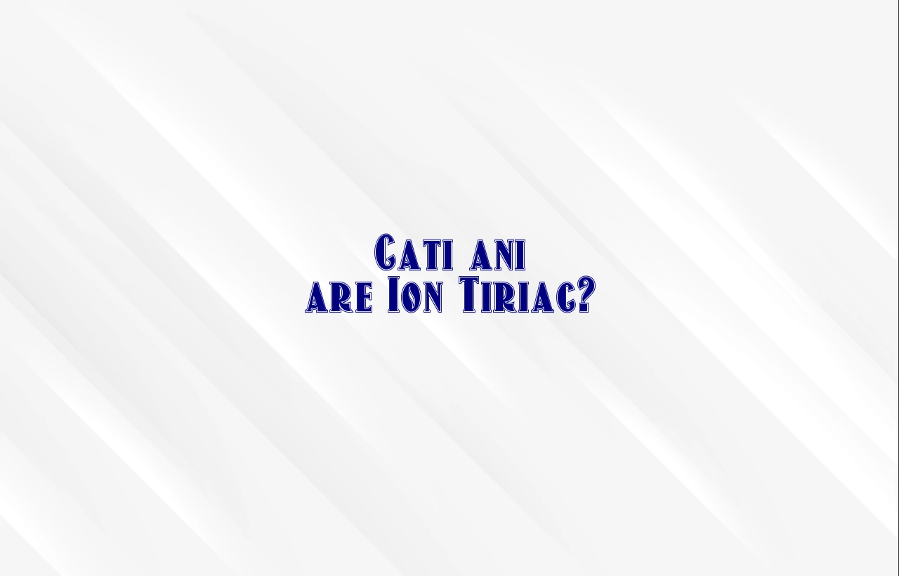 cati ani are ion tiriac
