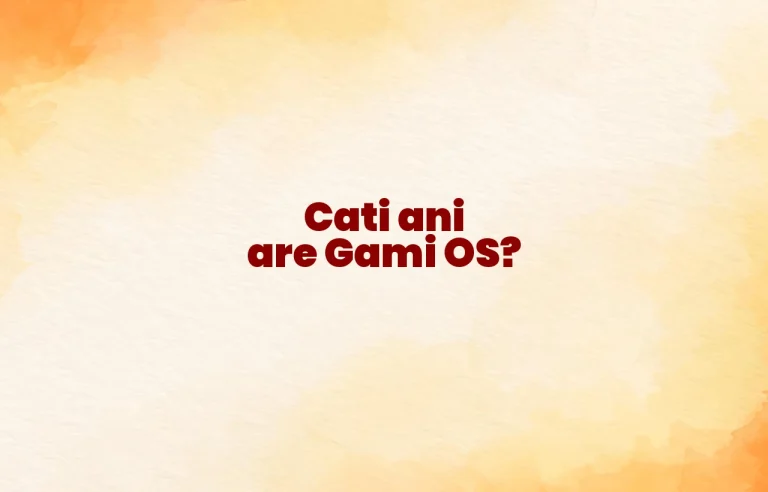 cati ani are gami os
