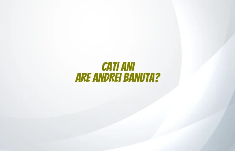 cati ani are andrei banuta