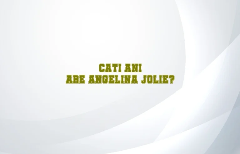 cati ani are angelina jolie