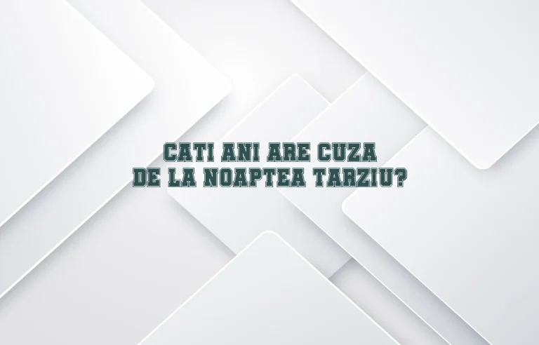 cati ani are cuza de la noaptea tarziu