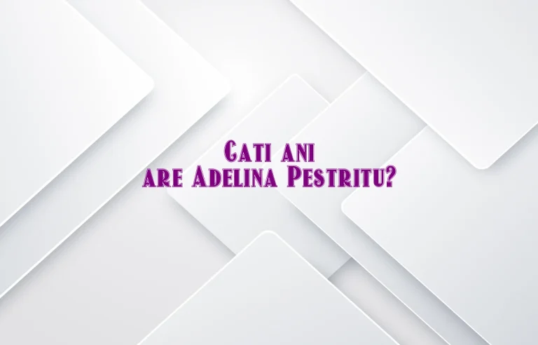 cati ani are adelina pestritu