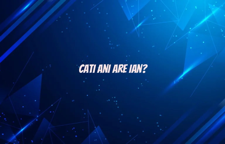 cati ani are ian