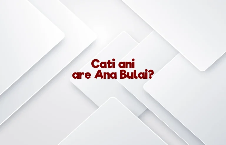 cati ani are ana bulai