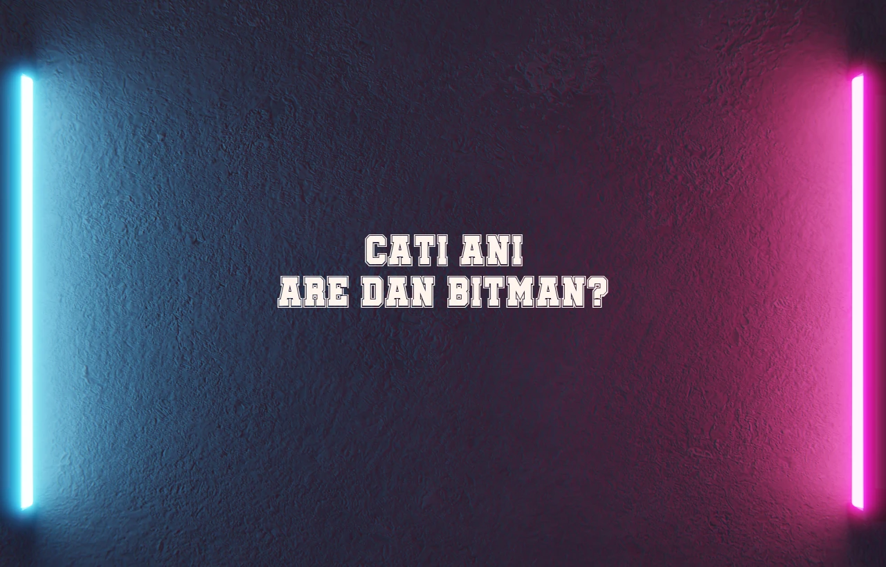 cati ani are dan bitman