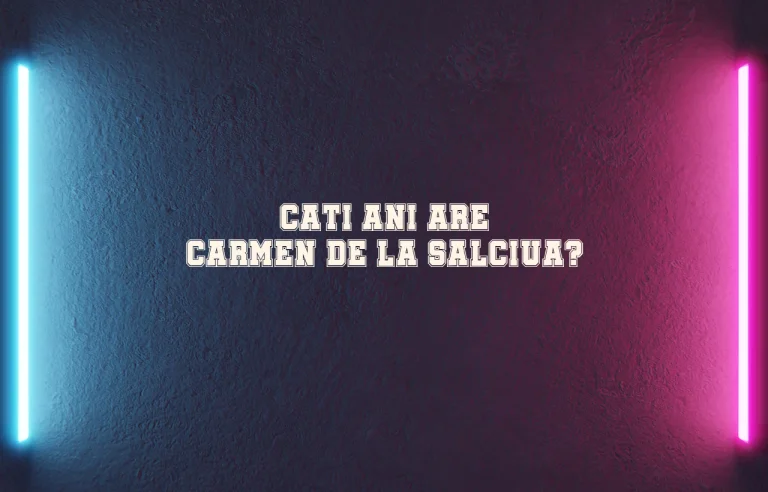 cati ani are carmen de la salciua