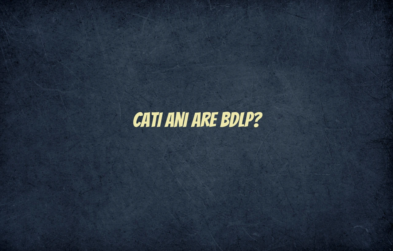 cati ani are bdlp