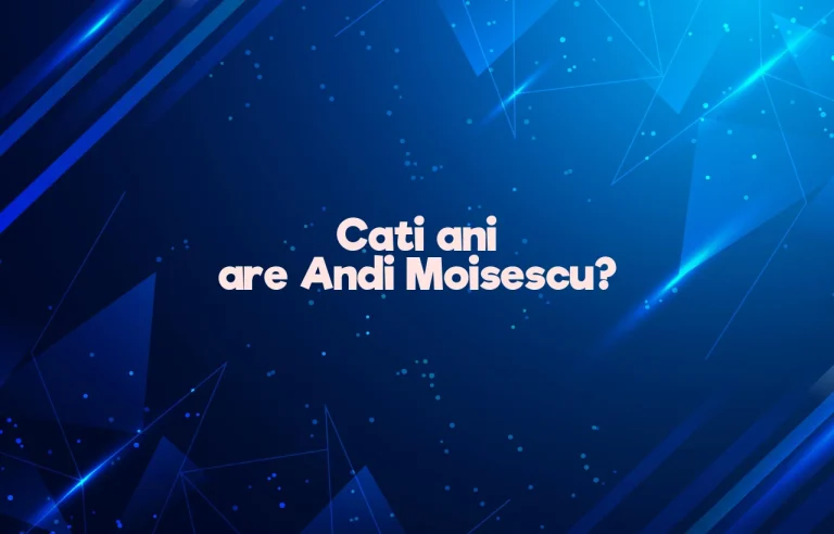 cati ani are andi moisescu